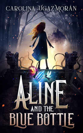 Aline and the Blue Bottle by Caroline Ugaz-Moran