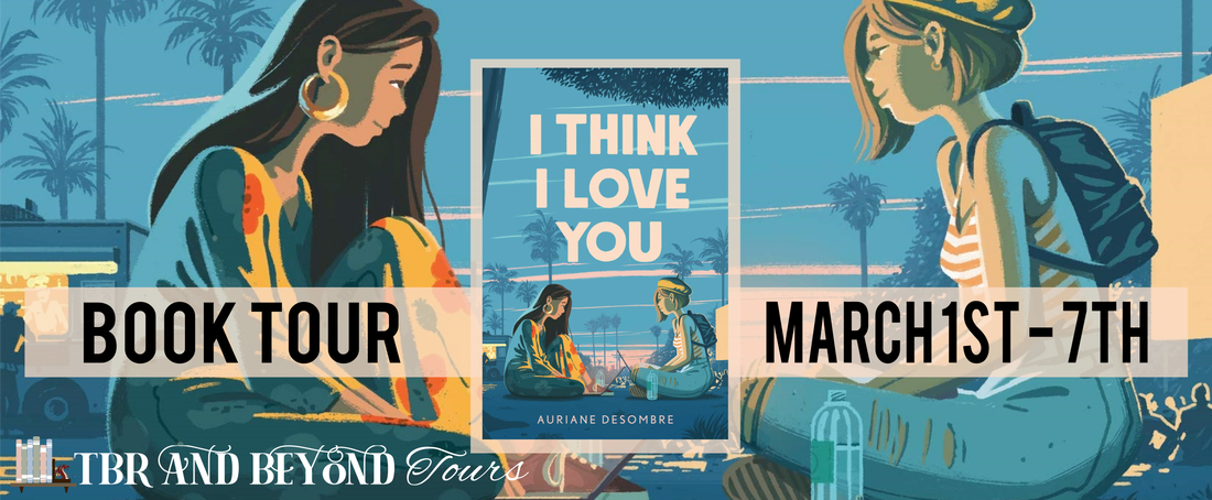 I Think I Love You by Auriane Desombre - Book Tour Schedule