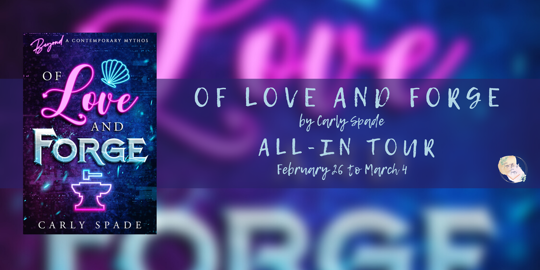 Of Love and Forge by Carly Spade - Turn the Page Tours