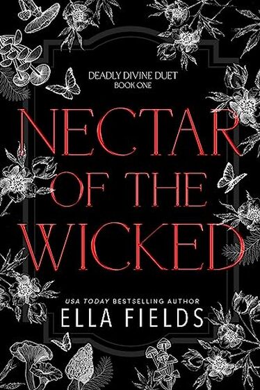 Nectar of the Wicked (Deadly Divine #1) by Ella Fields