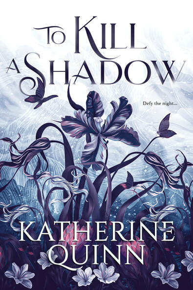 To Kill a Shadow (Mistlands #1) by Katherine Quinn